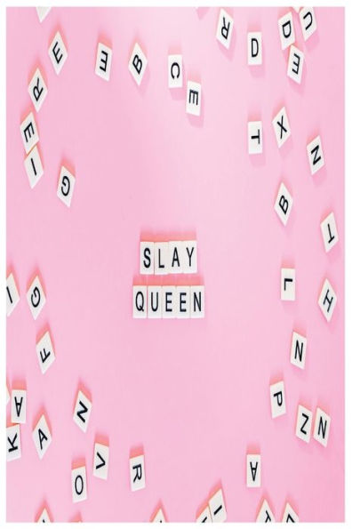 Slay Queen Notebook