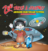 Title: Zoe Takes A Journey Around our Solar System: The Great Adventures of Zoe, Author: Thomas Bustos