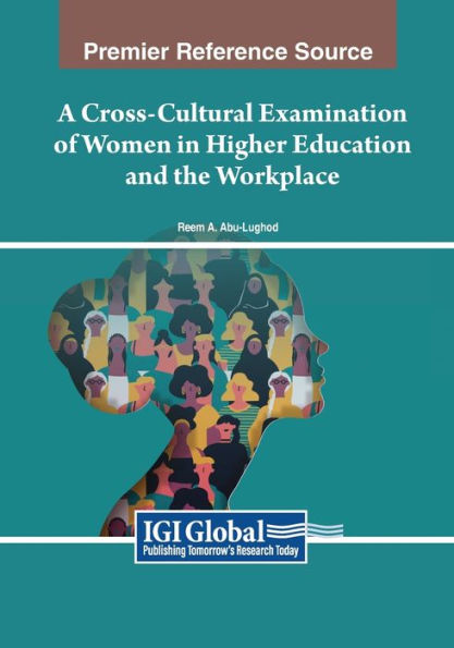 A Cross-Cultural Examination of Women Higher Education and the Workplace