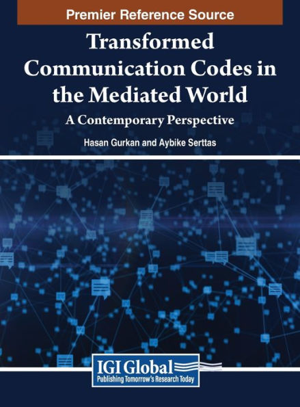 Transformed Communication Codes in the Mediated World: A Contemporary Perspective
