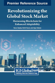 Title: Revolutionizing the Global Stock Market: Harnessing Blockchain for Enhanced Adaptability, Author: Nuno Geada