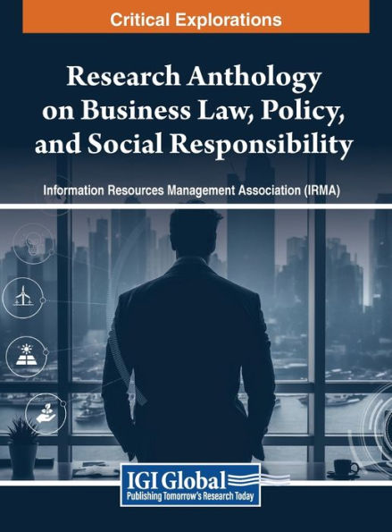 Research Anthology on Business Law, Policy, and Social Responsibility