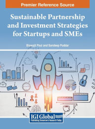 Title: Sustainable Partnership and Investment Strategies for Startups and SMEs, Author: Biswajit Paul
