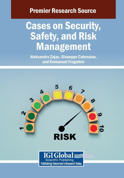 Cases on Security, Safety, and Risk Management