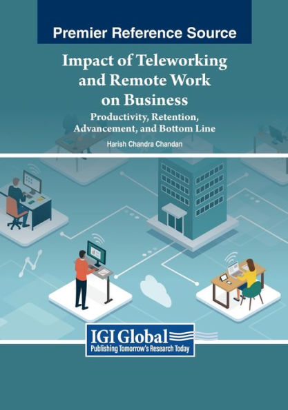 Impact of Teleworking and Remote Work on Business: Productivity, Retention, Advancement, Bottom Line