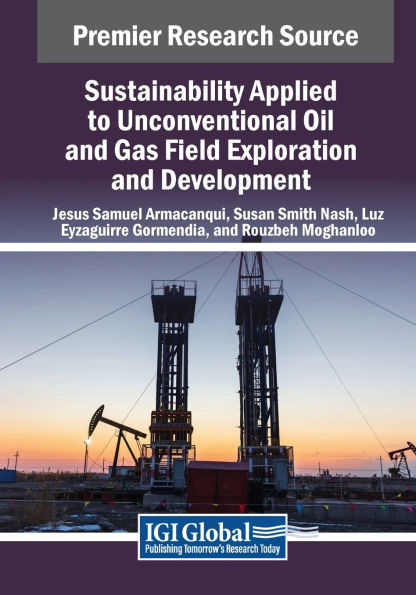 Sustainability Applied to Unconventional Oil and Gas Field Exploration Development