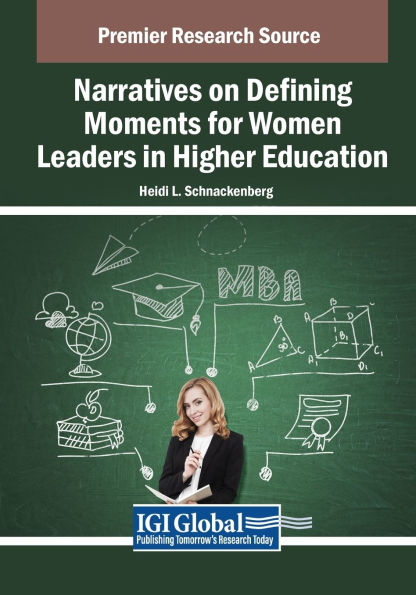 Narratives on Defining Moments for Women Leaders Higher Education