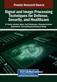 Title: Signal and Image Processing Techniques for Defense, Security, and Healthcare, Author: B Omkar Lakshmi Jagan
