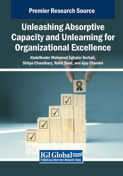 Unleashing Absorptive Capacity and Unlearning for Organizational Excellence