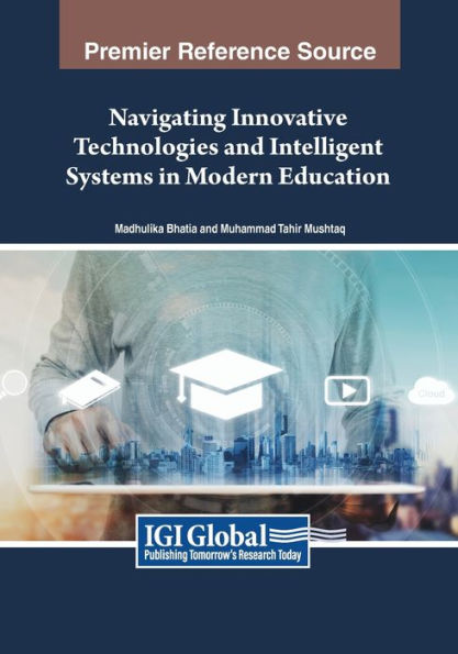 Navigating Innovative Technologies and Intelligent Systems Modern Education