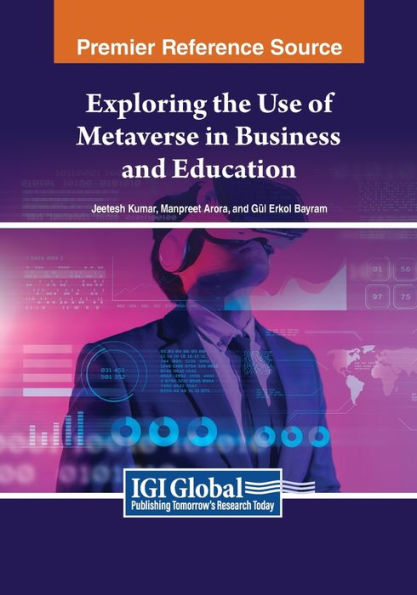 Exploring the Use of Metaverse Business and Education