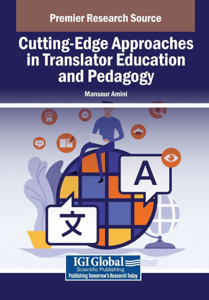 Cutting-Edge Approaches Translator Education and Pedagogy