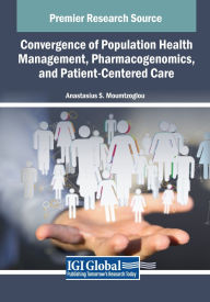 Title: Convergence of Population Health Management, Pharmacogenomics, and Patient-Centered Care, Author: Anastasius S Moumtzoglou