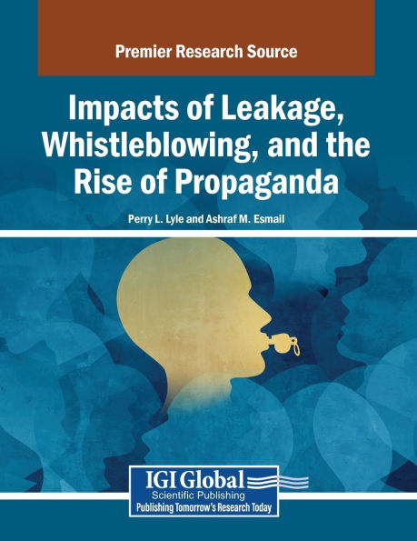 Impacts of Leakage, Whistleblowing, and the Rise Propaganda