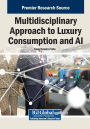 Multidisciplinary Approach to Luxury Consumption and AI