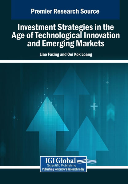 Investment Strategies the Age of Technological Innovation and Emerging Markets