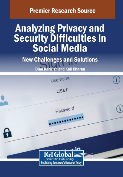 Analyzing Privacy and Security Difficulties Social Media: New Challenges Solutions