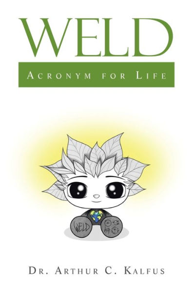 Weld: Acronym for Life