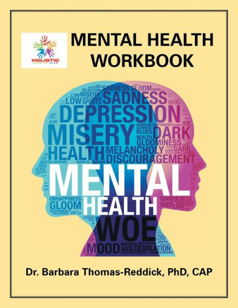 MENTAL HEALTH WORKBOOK by Dr. Barbara Thomas-Reddick PhD CAP, Paperback ...