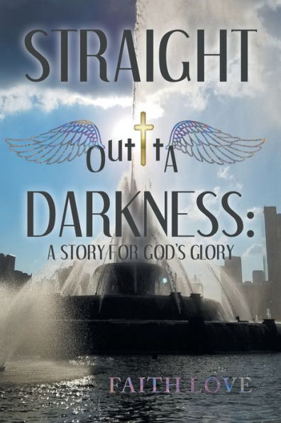 Straight Outta Darkness: A Story for God's Glory