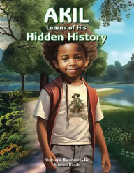 Title: Akil Learns of His Hidden History, Author: Michael Roach