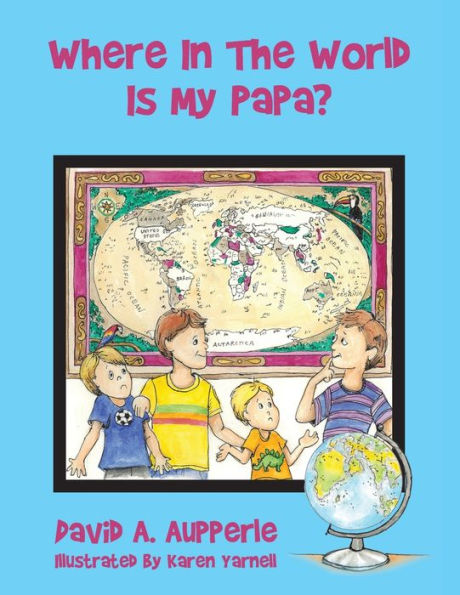 Where The World Is My Papa?