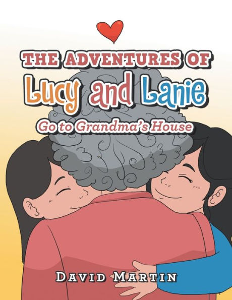 The Adventures of Lucy and Lanie: Go to Grandma's House