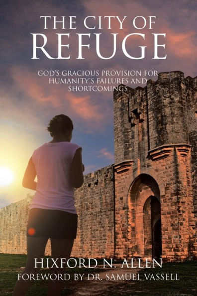 The City of Refuge: God's Gracious Provision for Humanity's Failures and Shortcomings