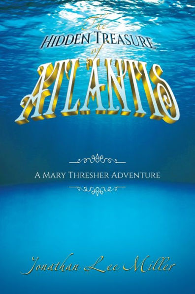 The Hidden Treasure of Atlantis: A Mary Thresher Adventure