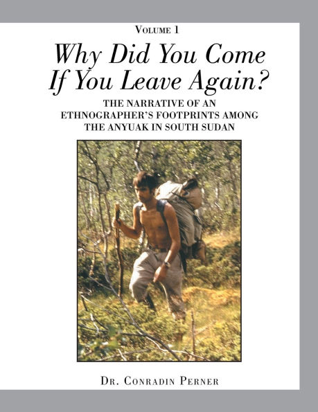 Why Did You Come If Leave Again?: the Narrative of an Ethnographer's Footprints Among Anyuak South Sudan