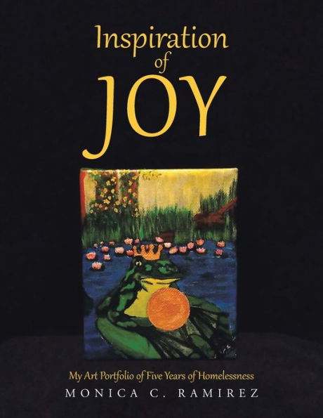 Inspiration of Joy: My Art Portfolio Five Years Homelessness
