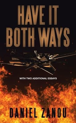 Have It Both Ways: With Two Additional Essays