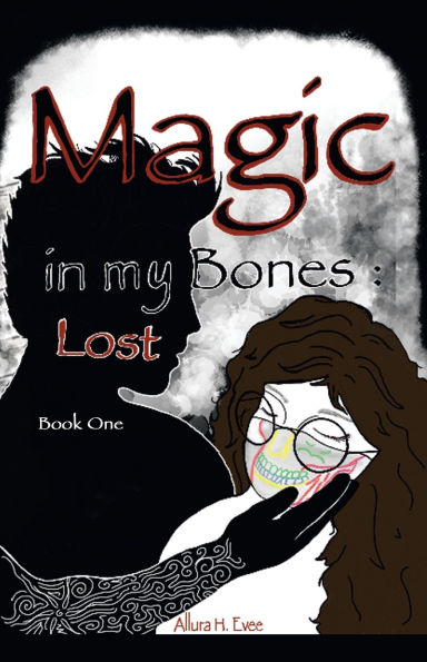 Magic my Bones: Lost: Book One