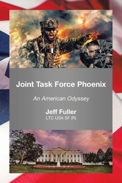 Joint Task Force Phoenix: An American Odyssey