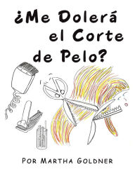 Title: ¿Me Dolerá el Corte de Pelo?, Author: Martha Goldner