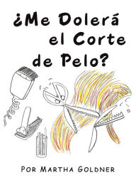 Title: ¿Me Dolerá el Corte de Pelo?, Author: Martha Goldner