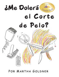 Title: ¿Me Dolerá el Corte de Pelo?, Author: Martha Goldner
