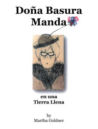 Title: Doña Basura Manda: en una Tierra Llena, Author: Martha Goldner