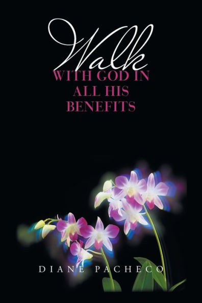 Walk with God All His Benefits