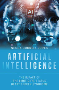 Title: ARTIFICIAL INTELLIGENCE: THE IMPACT OF THE EMOTIONAL STATUS HEART BROKEN SYNDROME, Author: Neusa Correia Lopes