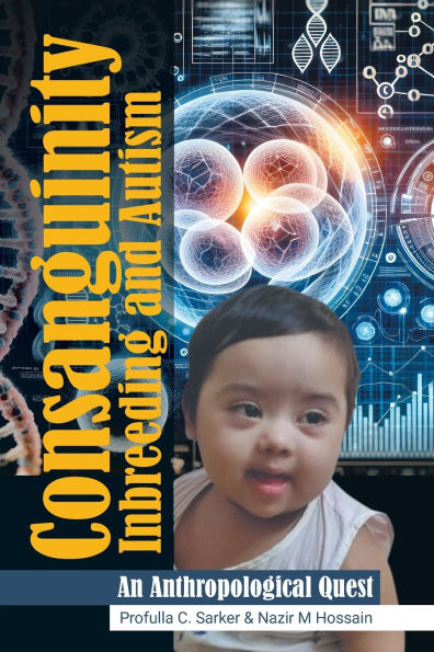 Consanguinity Inbreeding and Autism: An Anthropological Quest