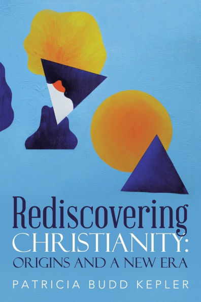 Rediscovering Christianity: Origins and a New Era