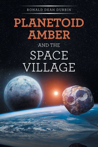 Planetoid Amber and the Space Village