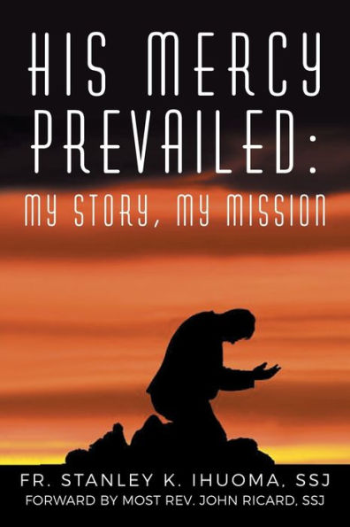 His Mercy Prevailed: My Story, Mission