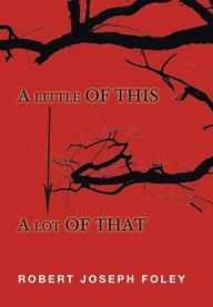 Title: A Little of This/A Lot of That, Author: Robert Joseph Foley