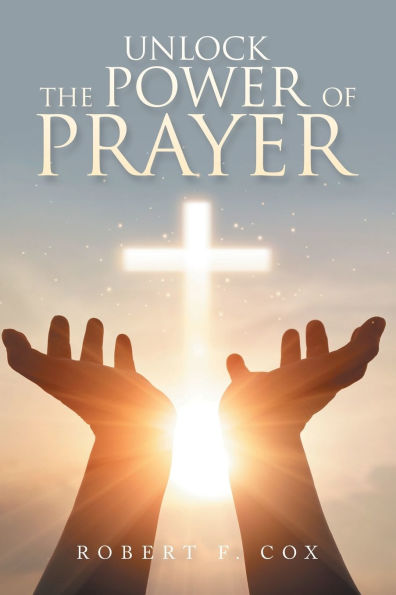 Unlock The Power Of Prayer