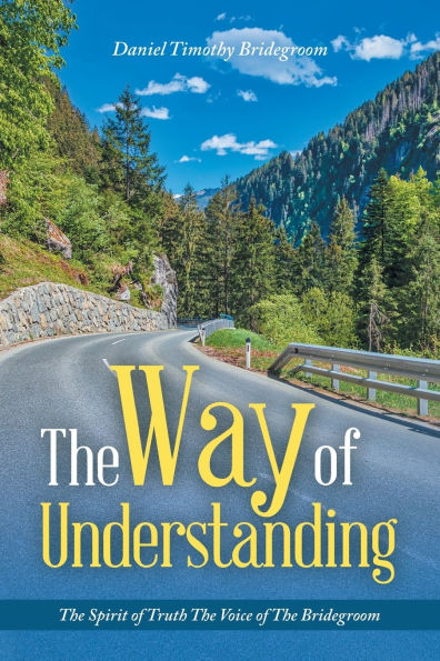 The Way of Understanding: Spirit Truth Voice Bridegroom