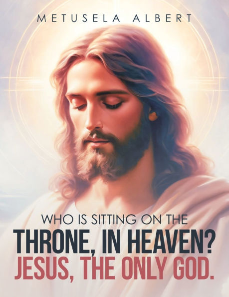 Who Is Sitting on the Throne, Heaven? Jesus, Only God.