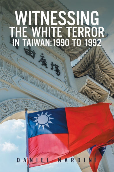 Witnessing the White Terror Taiwan: 1990 to 1992
