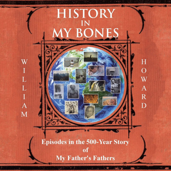 History My Bones: Episodes the 500-Year Story of Father's Fathers